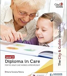 The City & Guilds Textbook Level 2 Diploma in Care for the Adult Care Worker Apprenticeship