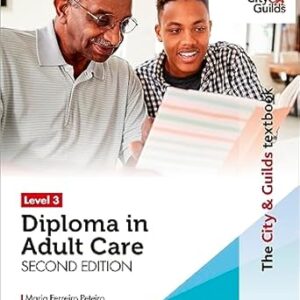 The City & Guilds Textbook Level 3 Diploma in Care for the Adult Care